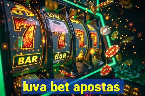 luva bet apostas